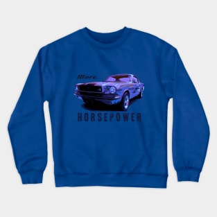 MORE HORSEPOWER Crewneck Sweatshirt